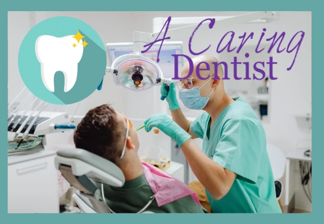 A Caring Dentist