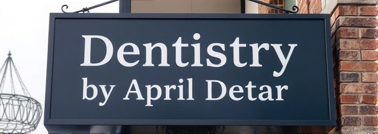 Dentistry by April Detar - Professional dental clinic exterior with modern facilities